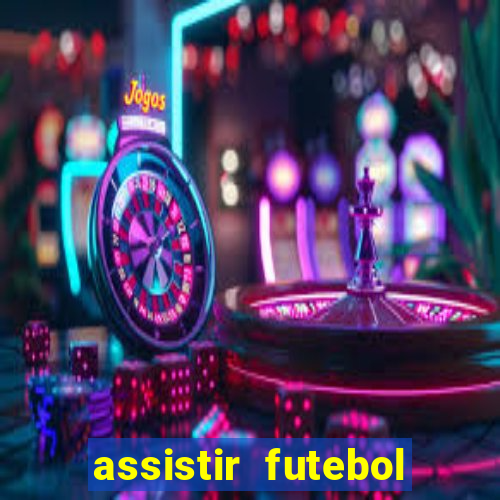 assistir futebol online play hd